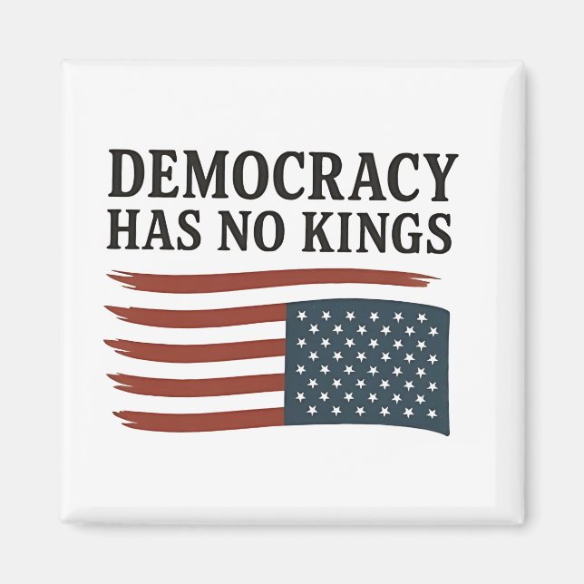 Democracy Has No King Anti Trump USA  Magnet (Front)