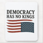 Democracy Has No King Anti Trump USA  Mouse Mat<br><div class="desc">democracy has no kingspolitical statement,  anti-Trump message,  pro-democracy,  American flag theme,  liberal voice,  4th of July resistance,  equality and freedom,  USA patriotism,  democratic values,  no monarchy message</div>