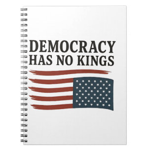 Democracy Has No King Anti Trump USA  Notebook