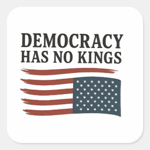 Democracy Has No King Anti Trump USA  Square Sticker