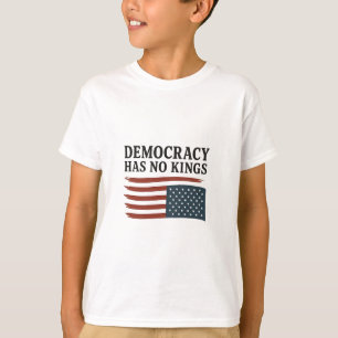 Democracy Has No King Anti Trump USA T-Shirt