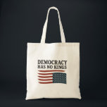 Democracy Has No King Anti Trump USA  Tote Bag<br><div class="desc">democracy has no kingspolitical statement,  anti-Trump message,  pro-democracy,  American flag theme,  liberal voice,  4th of July resistance,  equality and freedom,  USA patriotism,  democratic values,  no monarchy message</div>