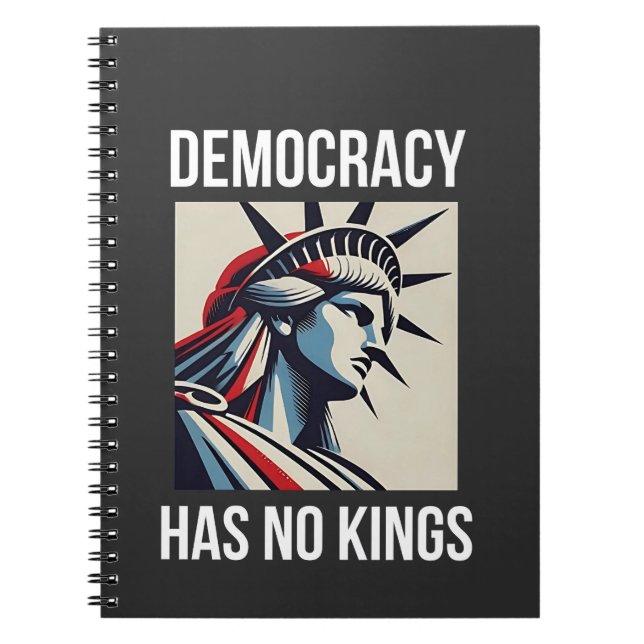 Democracy Has no King Librety Status USA  Notebook (Front)