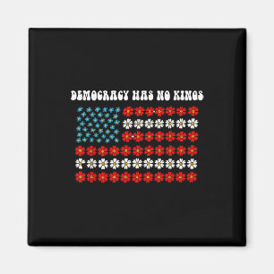 Democracy Has No Kings America Flag Design Magnet