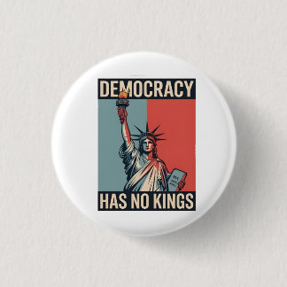 Democracy Has No Kings Liberity Status American 3 Cm Round Badge