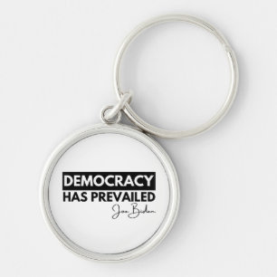 Democracy has prevailed Joe Biden Key Ring