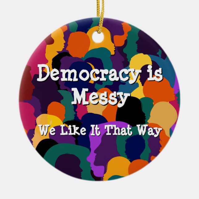Democracy is Messy  Ceramic Tree Decoration (Front)
