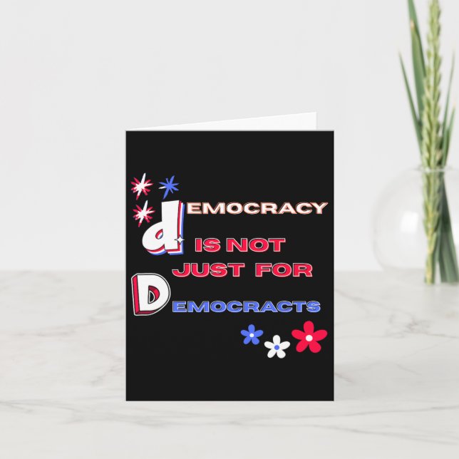 Democracy Is Not Just For Democrats  Card (Front)