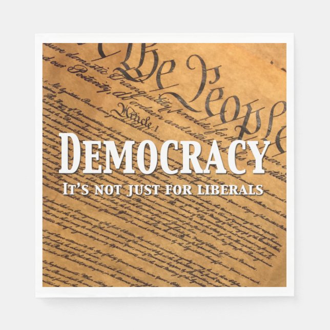 Democracy Is Not Just For Liberals Napkin (Front)