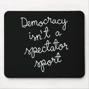 Democracy Isn’t A Spectator Srt Funny Quote Mouse Mat