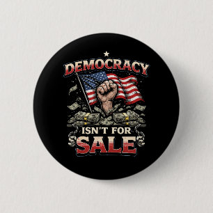 Democracy Isn’t for Sale 6 Cm Round Badge