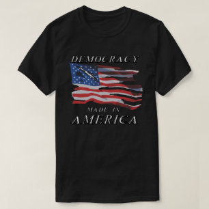DEMOCRACY MADE IN AMERICA T-Shirt