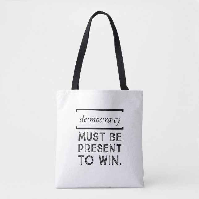 Democracy: Must Be Present To Win Tote Bag (Front)