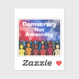 Democracy Not Autocracy