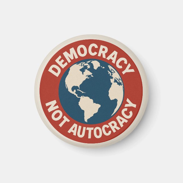 DEMOCRACY NOT AUTOCRACY Button Magnet (Front)