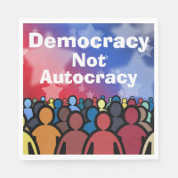 Democracy Not Autocracy
