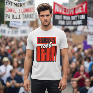 Democracy Not Oligarchy Political Activism T-Shirt