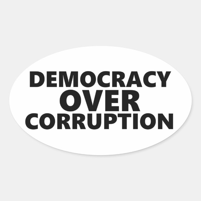 Democracy Over Corruption Oval Sticker (Front)