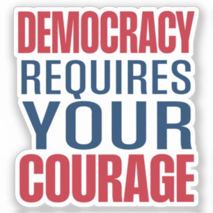Democracy Requires Courage   Red Blue  