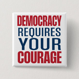 Democracy Requires Courage   Red Blue   15 Cm Square Badge