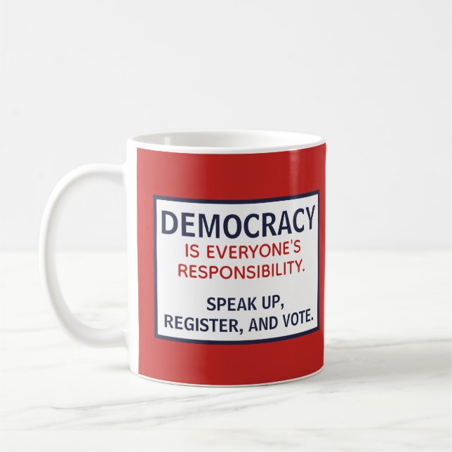 Democracy Responsibility Speak Up Register Vote Coffee Mug (Left)