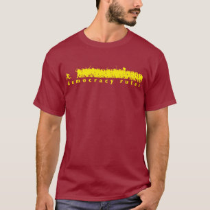Democracy Rules Shirt