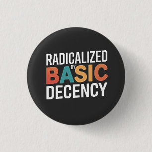 Democracy Social Radicalised By Basic Decency 3 Cm Round Badge