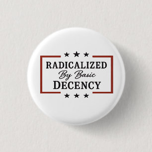 Democracy Social Radicalised By Basic Decency  3 Cm Round Badge