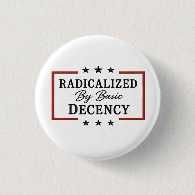 Democracy Social Radicalised By Basic Decency  3 Cm Round Badge (Front)