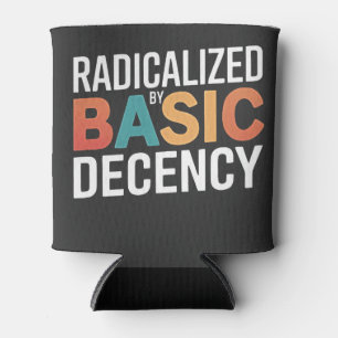 Democracy Social Radicalised By Basic Decency Can Cooler