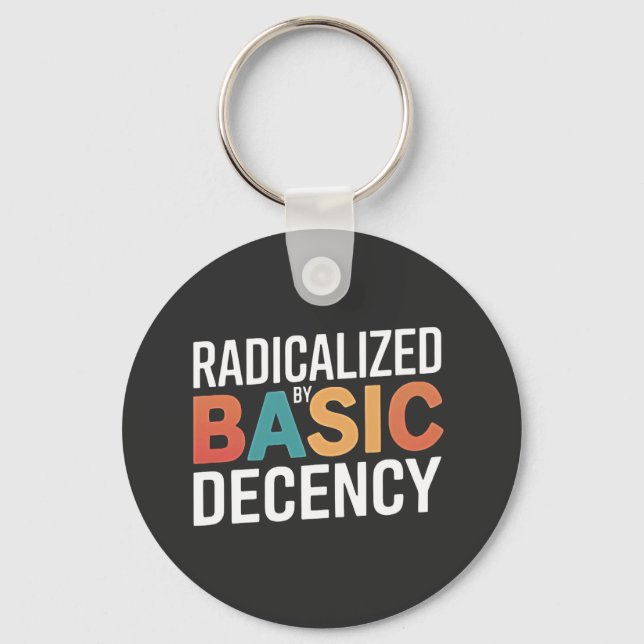 Democracy Social Radicalised By Basic Decency Key Ring (Front)