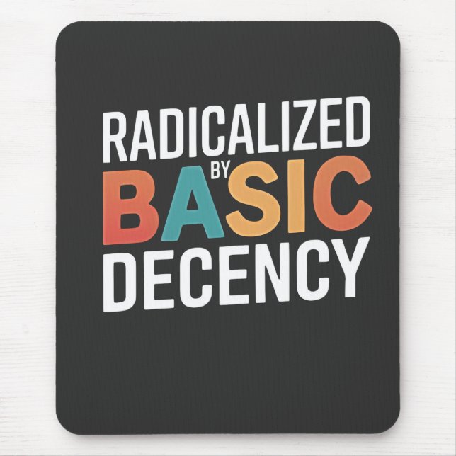 Democracy Social Radicalised By Basic Decency Mouse Mat (Front)