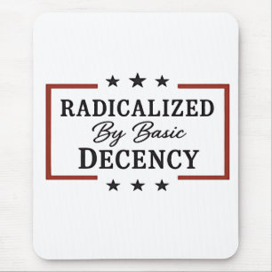 Democracy Social Radicalised By Basic Decency  Mouse Mat