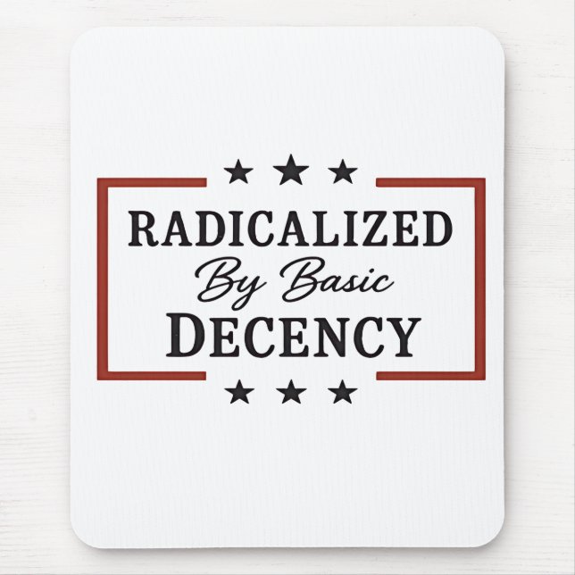 Democracy Social Radicalised By Basic Decency  Mouse Mat (Front)