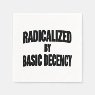 Democracy Social Radicalised By Basic Decency   Napkin