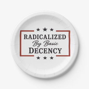 Democracy Social Radicalised By Basic Decency  Paper Plate