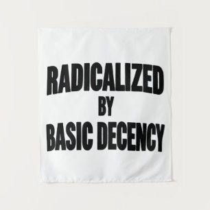 Democracy Social Radicalised By Basic Decency   Tapestry