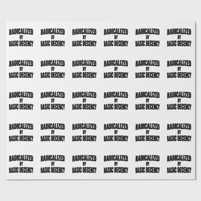 Democracy Social Radicalised By Basic Decency   Wrapping Paper (Flat)