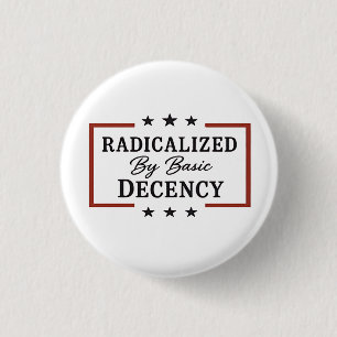 Democracy Social Radicalized By Basic Decency 3 Cm Round Badge
