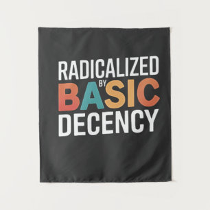 Democracy Social Radicalized By Basic Decency Tapestry