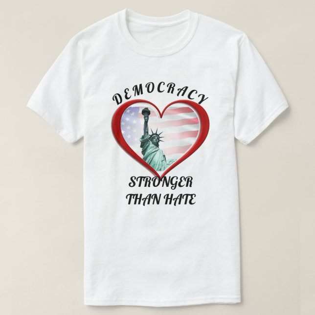 DEMOCRACY STRONGER THAN HATE T-Shirt (Design Front)