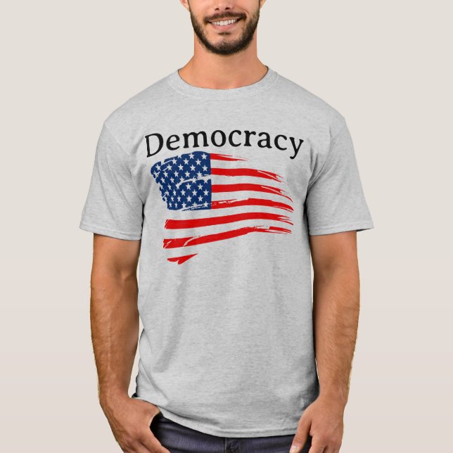 Democracy  T-Shirt (Front)
