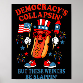 Democracy's collapsing funny hot dog 4th july Demo Poster
