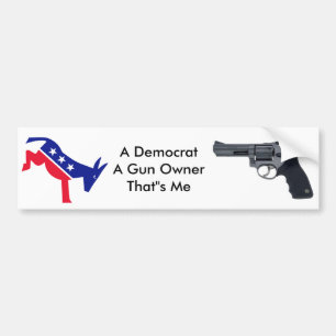 Democrat and A Gun owner Bumper Sticker