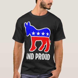 DEMOCRAT AND PROUD T-Shirt