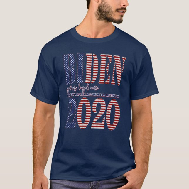 Democrat Joe Biden 2020 got my legal vote Election T-Shirt (Front)