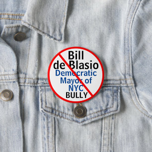 Democratic Bill de Blasio NYC Mayor or Edit Mayor  7.5 Cm Round Badge