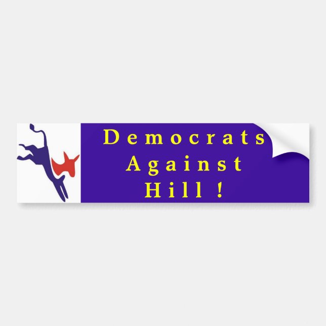 Democrats Against Hill Bumper Sticker (Front)