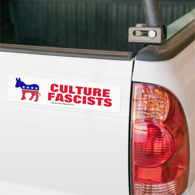 Democrats Are Culture Fascists Bumper Sticker (On Truck)