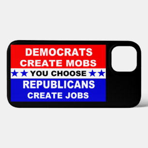 Democrats Create Mobs iPhone 13 Case